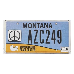 2013 Montana Rankin Peace Center License Plate #AZC249